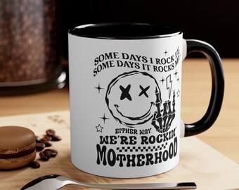 Motherhood Some Days I Rock It Mug, Some Days it Rocks Me Either Way We're Rockin Mug, Funny Mom Gift, Accent Coffee Mug 11oz, Gift for Mom