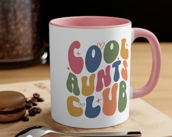 Cool Aunts Club Mug, Accent Coffee Mug, 11oz, Aunt mug, Aunt Gift, Aunt Birthday Gift, Sister Gifts, Auntie mug