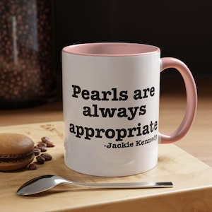 Pearls are Always Appropriate Mug, Classic Pearl Graphic Mug, Timeless Mug, Elegance Never Fades Mug, Ceramic Mug 11oz 15oz