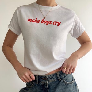 make boys cry Funny Baby Tee y2k, Trendy 90s Aesthetic Vintage Tee, Y2K Fashion Gift, Slogan Baby Tee, y2k Top, Trendy Funny Text BabyTee