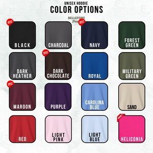 May include: Color options for a unisex hoodie. The colors include black, charcoal, navy, forest green, dark heather, dark chocolate, royal, military green, maroon, purple, Carolina blue, sand, red, light pink, light blue, and heliconia.