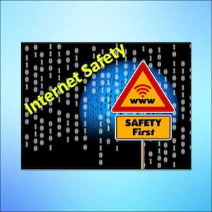 May include: A yellow and red warning sign with a wifi symbol and the text "www" inside a triangle. The sign is on a black background with a blue globe and the text "Internet Safety" in yellow. Below the triangle is a yellow sign with the text "SAFETY First".