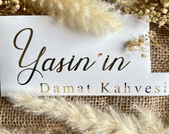 Damat Kahvesi Aufkleber Sticker vinyl Personalisiert Name Kiz Isteme, Söz, Hochzeit versch. Farben und Größen Gold, Silber und mehr