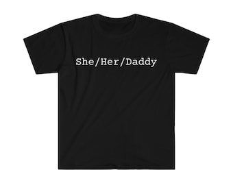 She/Her/Daddy T-Shirt