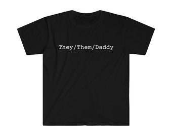 They/Them/Daddy T-Shirt