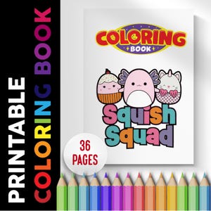 May include: A white coloring book with the words "Coloring Book" and "Squish Squad" in colorful text. The cover features three cartoon characters. The book has 36 pages and is surrounded by a row of colored pencils.