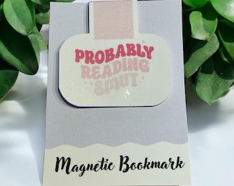 Probably Reading Smut Magnetic Bookmark, Page Saver, Book lover gift, Gift for her, Bookish, Journal
