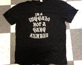 Vintage T Shirt &quot;I&#39;m A Juggalo Not A Gang Member&quot; ICP 90s Y2K