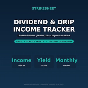 May include: A dark blue digital dividend and DRIP income tracker spreadsheet template for Excel and Google Sheets. The text reads STRIKESHEET, DIVIDEND & DRIP INCOME TRACKER, Dividend income, yield on cost & payment schedule, Income, Yield, and Monthly.