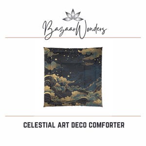 May include: A square comforter with a celestial art deco design. The comforter features a dark blue background with gold and white clouds, stars, and waves. The text "Celestial Art Deco Comforter" is at the bottom.