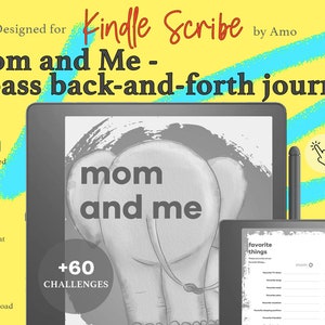 May include: A Kindle Scribe e-reader with a gray and white illustration of an elephant on the screen. The text "mom and me +60 challenges" is displayed on the screen. A second Kindle Scribe e-reader is shown with a blank page titled "favorite things" with sections for "mom" and "me".