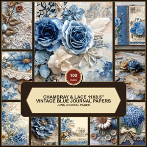 May include: A collection of 100 pages of 11x8.5 inch junk journal papers featuring blue floral designs, lace patterns, and vintage textures. The imagery includes blue roses, hydrangeas, daisies, buttons, and script text on aged paper backgrounds.