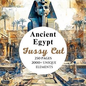 May include: A watercolor illustration of ancient Egypt with a pharaoh statue, palm trees, and hieroglyphics. The text reads "Ancient Egypt Fussy Cut 250 Pages 2000+ Unique Elements".