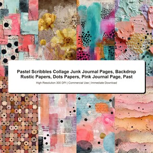 May include: A collection of pastel-coloured papers with various textures and patterns. The image features pink, blue, yellow, and orange tones, with some areas showing dots and floral designs. The text on the image reads "Pastel Scribbles Collage Junk Journal Pages..."