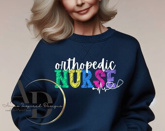Orthopedic Nurse Png, Orthopedic Nurse Shirt, Orthopedic Nurse Gift, Nurse Sublimation, Nurse Appreciation, RN Gift, Nurse Graduate Gift