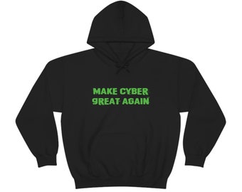 Make Cyber Great Again - Unisex Heavy Blend Hooded Sweatshirt