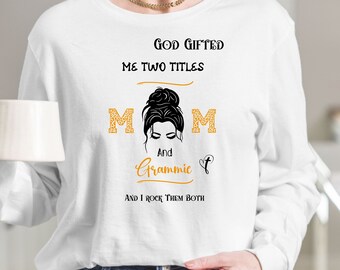 God gifted me two titles....Mom and Grammie- Unisex Jersey Long Sleeve Tee