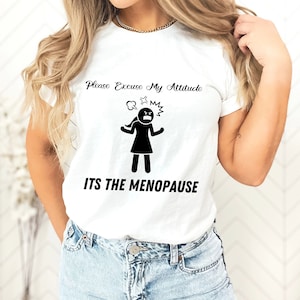 Please Excuse My Attitude, It&#39;s the Menopause- Unisex Heavy Cotton Tee. Silly Menopause tee, Funny Menopause shirt, Attitude Tee