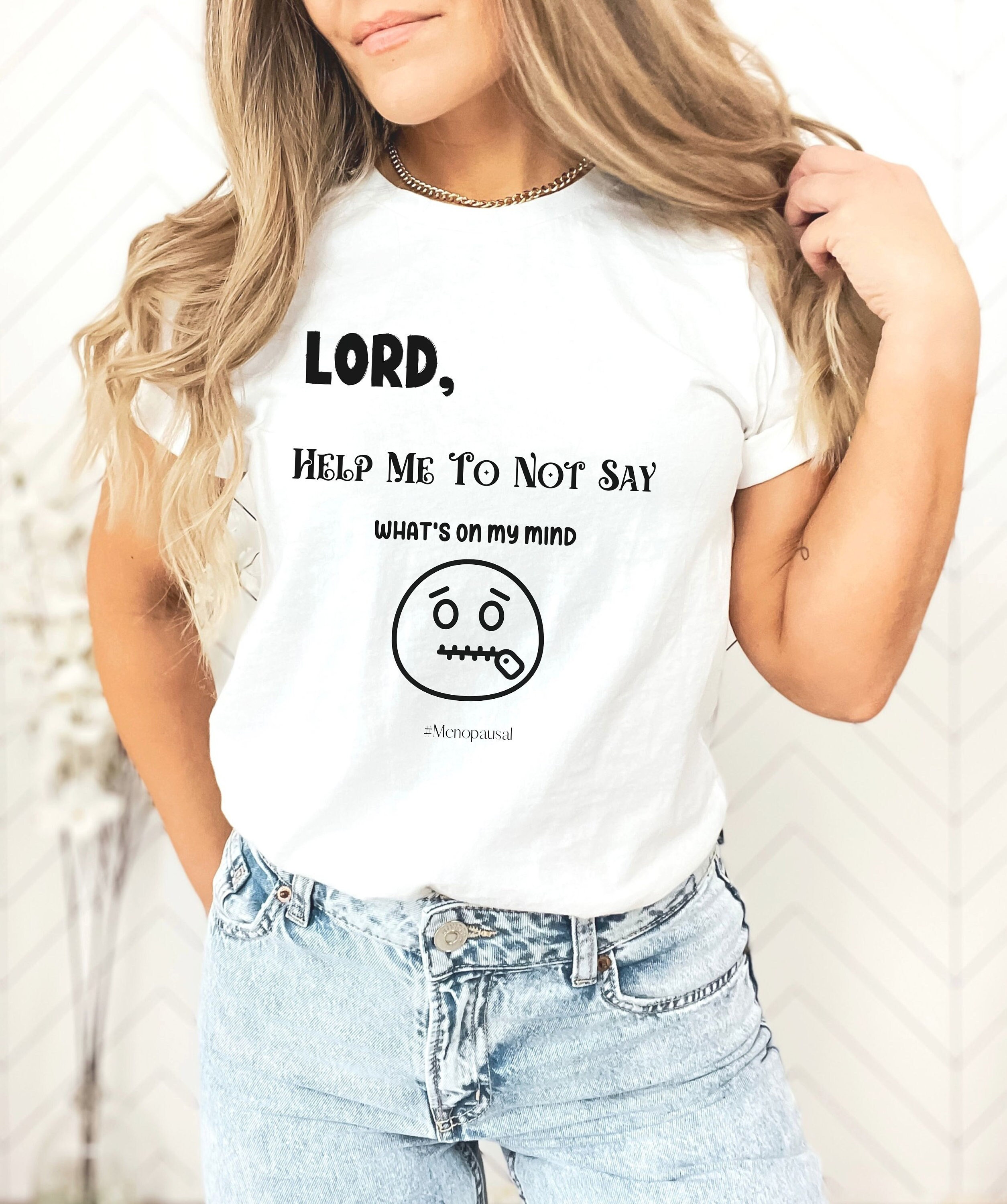 Lord Please Help Me To Not Say What's Really On My Mind T-Shirt Lord Please Help Me To Not Say What's Really On My Mind T-Shirt