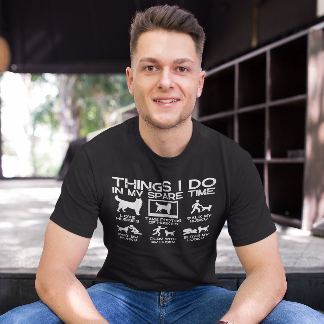 Funny Dog Shirt Things I Do in My Spare Time Huskies Dog Etsy