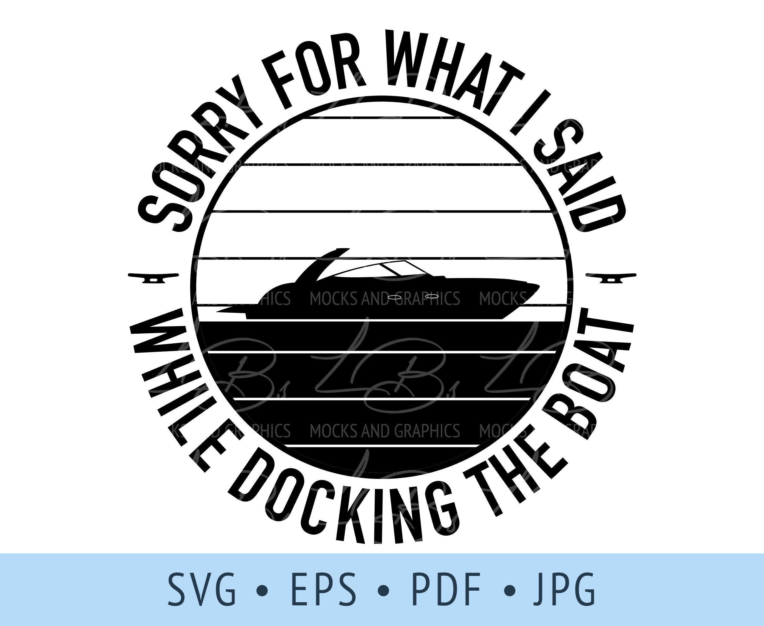 Sorry for What I Said While Docking the Boat SVG Funny Boat Vector Etsy