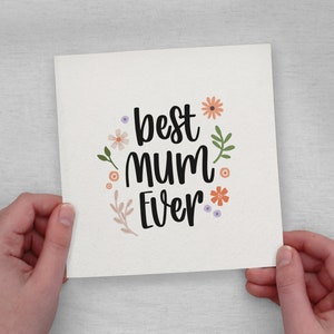 mothers day card, best mum ever card, special mum card, floral mum card, best mummy ever card