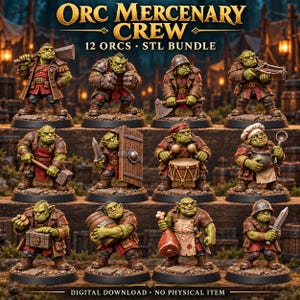 May include: A digital collection of 12 green-skinned orc miniature figurines, each in a unique pose with varied gear like axes, shields, drums, and cooking tools. The text reads ORC MERCENARY CREW 12 ORCS STL BUNDLE and DIGITAL DOWNLOAD NO PHYSICAL ITEM.