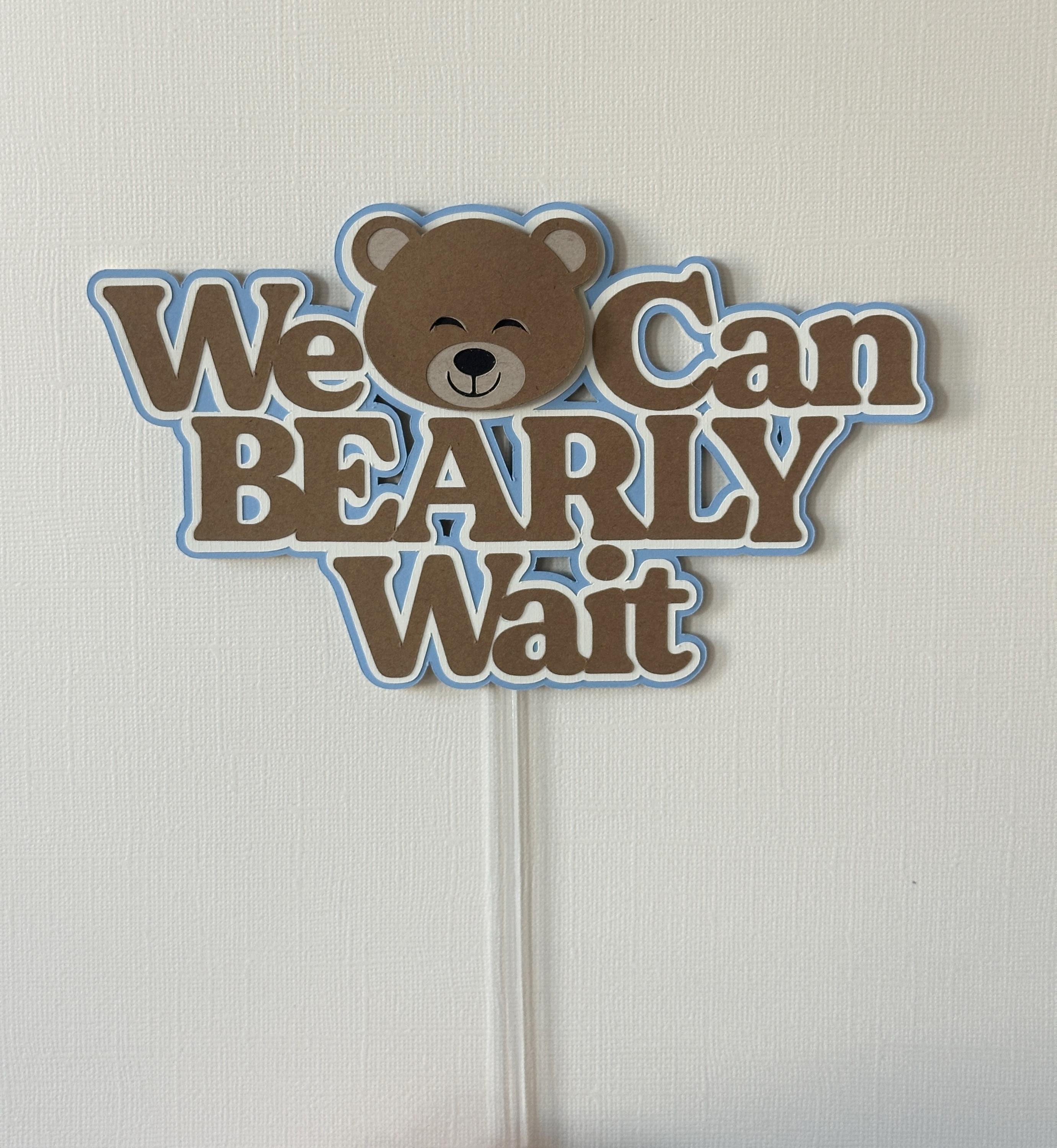 We Can Bearly Wait Cake Topper Teddy Bear Baby Shower Oh Baby Bear ...