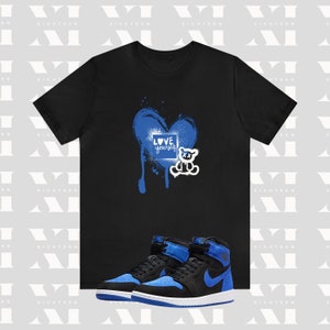 Love Yourself T-Shirt,  Sneaker Match Tee, Match Jordan 1 Reimagined Royal, Graffiti Shirt, Streetwear Kid and Adult Unisex T-Shirt
