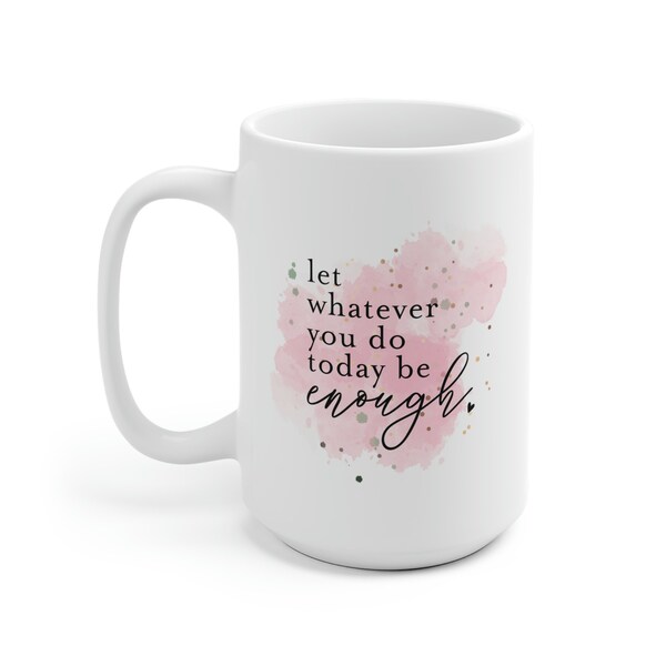 Let Whatever You Do Today Be Enough Etsy