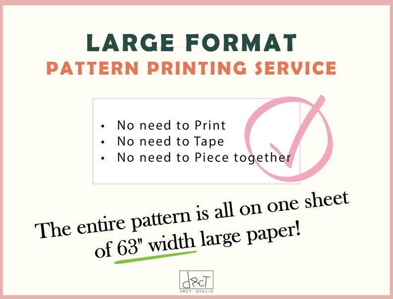 May include: A pink and green graphic with the text "LARGE FORMAT PATTERN PRINTING SERVICE". The text "No need to Print, No need to Tape, No need to Piece together" is listed with a checkmark next to it. The text "The entire pattern is all on one sheet of 63" width large paper!" is also included.