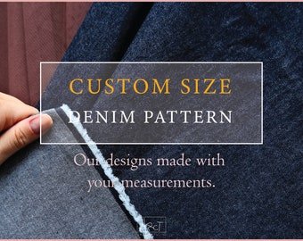 Denim Custom Sewing Pattern |  Personalized Sewing Patterns | ONE SIZE  | Digital PDF Download l Printable Pattern with Your Measurements