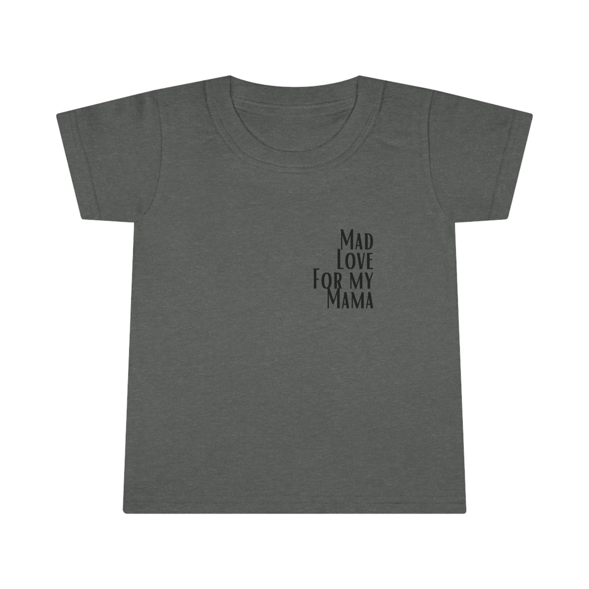 Mad Love For Mom Toddler T-shirt