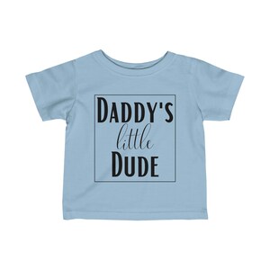 Daddy&#39;s Dude Infant/ Toddler Fine Jersey Tee
