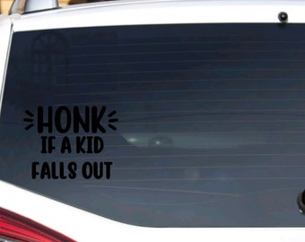 Honk if a Kid Falls Out Car Decal, Window Sticker, Laptop Decal, Funny Minivan Decal