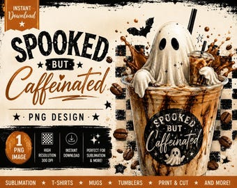 Spooked But Caffeinated PNG, Halloween Coffee Ghost PNG, Iced Coffee Sublimation Design, Cute Spooky Ghost Shirt PNG, Fall Coffee Lover