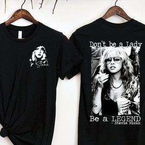 Stevie Nicks Shirt, Don&#39;t Be A Lady, Be A Legend Stevie Nicks, Vintage Stevie Nicks T-shirt, Fleetwood Mac, Concert Tshirt, Front and Back