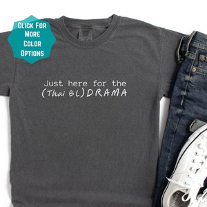 Just here for the Thai BL drama T-Shirt, Thai BL Lover Shirt, Thai BL Lover Gift, Thai bl Shirt, boys love Fan Shirt, Gifts for women