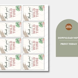 May include: Eight printable thank you tags with a pink, white, and brown color scheme. The tags feature a jungle theme with leopard print, tropical leaves, and the text "Thank you! We hope you had a wild time!"