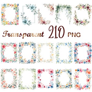 May include: A collection of 210 transparent PNG floral frames in various styles. The frames feature watercolor flowers in shades of pink, blue, yellow, and orange, with green foliage. The text "Transparent 210 PNG" is displayed in a brown font.