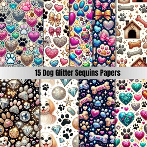 May include: 15 digital papers featuring glitter and sequin designs with dog-themed illustrations. The designs include paw prints, hearts, bones, stars, diamonds, and dogs. The papers are in various colors, including pink, blue, green, gold, and black.