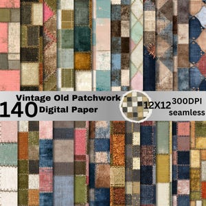 May include: A set of 140 digital papers with a vintage patchwork design. The papers feature a variety of colours and textures, including pink, green, blue, and brown. The text on the image reads "Vintage Old Patchwork Digital Paper" and "12x12 300DPI seamless".