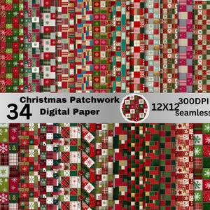 May include: A collection of 34 digital papers with a Christmas patchwork theme. The designs feature red, green, and white patterns with snowflakes and geometric shapes. The papers are 12x12 inches and seamless.
