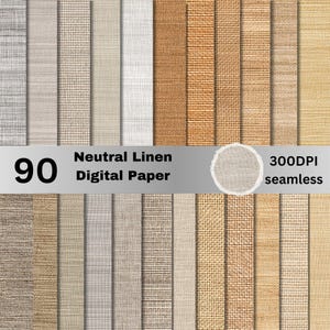 May include: A digital paper set featuring 90 seamless neutral linen textures in various shades of beige, gray, and brown. The image includes text that reads "90 Neutral Linen Digital Paper 300DPI seamless."