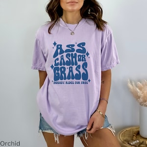 Ass Cash or Grass, Nobody Rides For Free Retro Bubbly Comfort Colors Unisex Garment-Dyed T-shirt