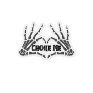 Choke Me Sticker