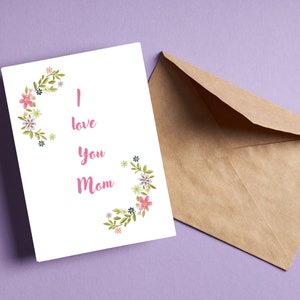 I Love You Mom Card | Happy Mothers Day Card | Floral and Pink Card | Instant Download and Printable Card