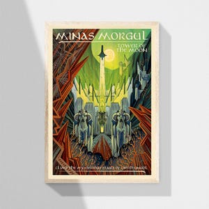 May include: A vintage-style poster featuring a dark, gothic illustration of Minas Morgul, the Tower of the Moon from the Lord of the Rings. The poster has a green, brown, and black color scheme and features the text "Minas Morgul, Tower of the Moon, Climb the mysterious stairs of Cirith Ungol."