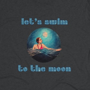 Let&#39;s Swim to the Moon Morrison T-shirt