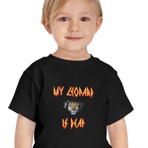 My Leopard is Deaf Toddler Short Sleeve T-Shirt